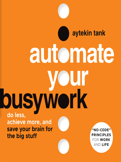 Title details for Automate Your Busywork by Aytekin Tank - Wait list